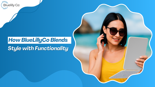 How BlueLillyCo Blends Style with Functionality