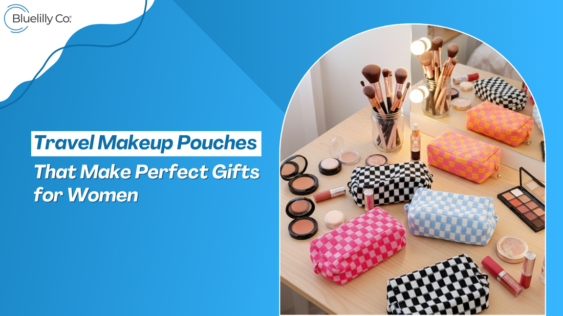 Travel Makeup Pouches That Make Perfect Gifts for Women