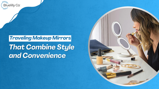Traveling Makeup Mirrors That Combine Style and Convenience